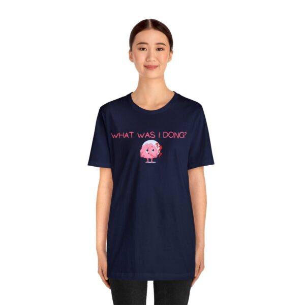 Brat Life "What was I doing?" Unisex Jersey Short Sleeve Tee - Image 147