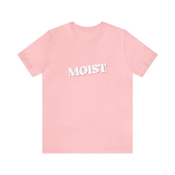 Brat Life "Moist" Unisex Jersey Short Sleeve Tee - Image 157