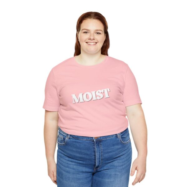 Brat Life "Moist" Unisex Jersey Short Sleeve Tee - Image 163