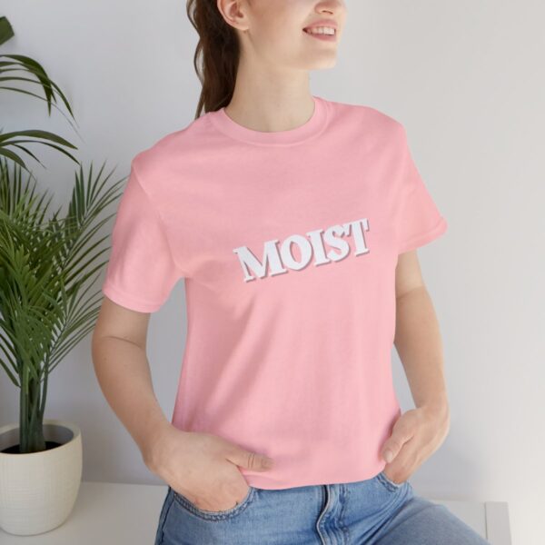 Brat Life "Moist" Unisex Jersey Short Sleeve Tee - Image 165