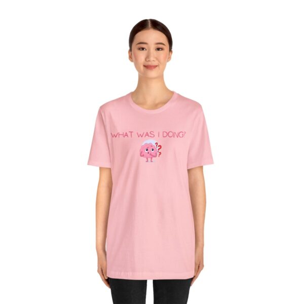 Brat Life "What was I doing?" Unisex Jersey Short Sleeve Tee - Image 171
