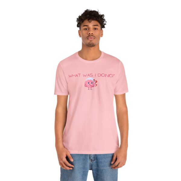 Brat Life "What was I doing?" Unisex Jersey Short Sleeve Tee - Image 172