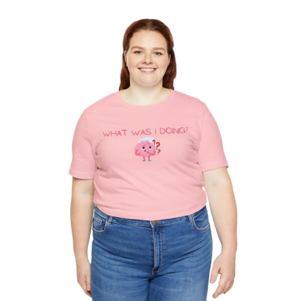 Brat Life "What was I doing?" Unisex Jersey Short Sleeve Tee - Image 175