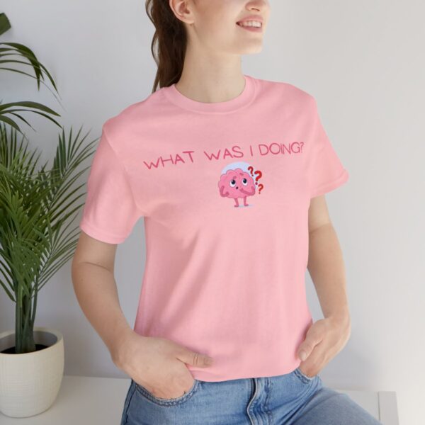 Brat Life "What was I doing?" Unisex Jersey Short Sleeve Tee - Image 177