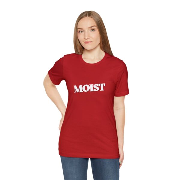 Brat Life "Moist" Unisex Jersey Short Sleeve Tee - Image 185