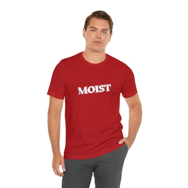 Brat Life "Moist" Unisex Jersey Short Sleeve Tee - Image 186