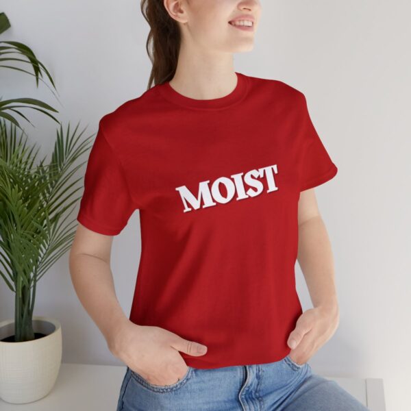 Brat Life "Moist" Unisex Jersey Short Sleeve Tee - Image 189