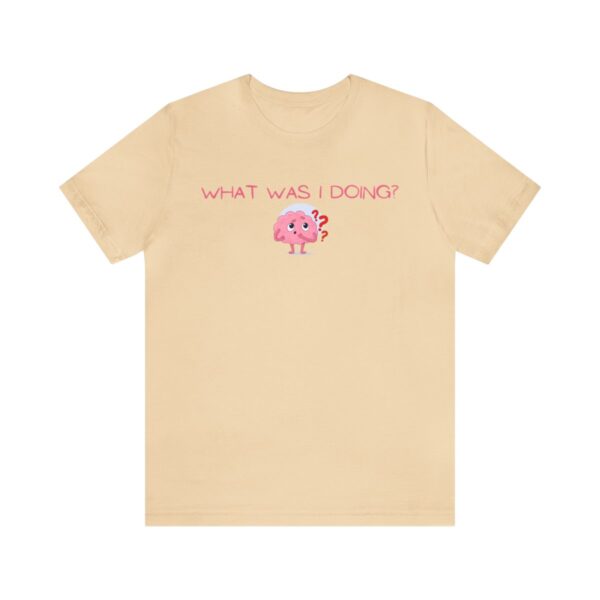Brat Life "What was I doing?" Unisex Jersey Short Sleeve Tee - Image 49