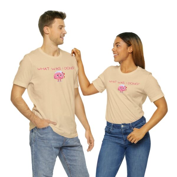 Brat Life "What was I doing?" Unisex Jersey Short Sleeve Tee - Image 58