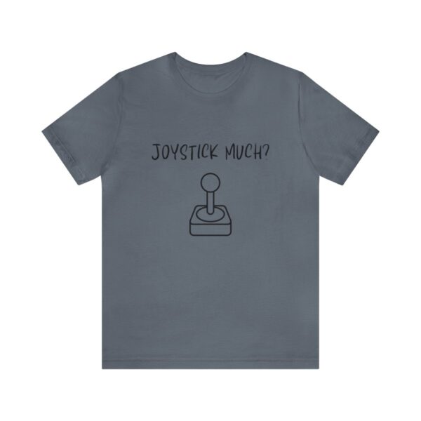 Brat Life "Joystick much?" Unisex Jersey Short Sleeve Tee - Image 193