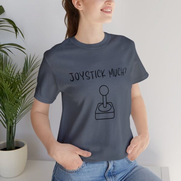 Brat Life "Joystick much?" Unisex Jersey Short Sleeve Tee - Image 201