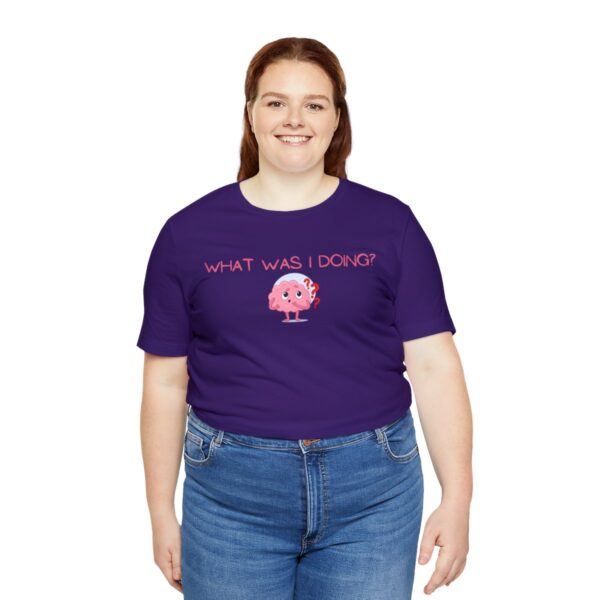 Brat Life "What was I doing?" Unisex Jersey Short Sleeve Tee - Image 163