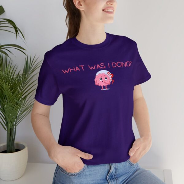 Brat Life "What was I doing?" Unisex Jersey Short Sleeve Tee - Image 165