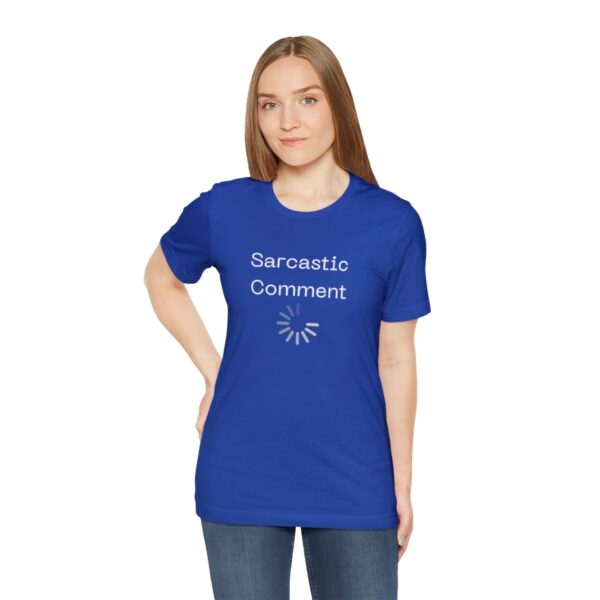 Brat Life "Sarcastic Comment Loading" Unisex Jersey Short Sleeve Tee - Image 113