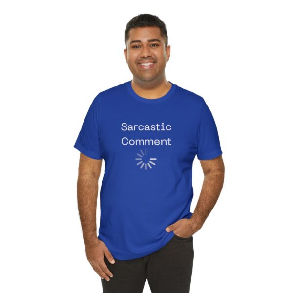 Brat Life "Sarcastic Comment Loading" Unisex Jersey Short Sleeve Tee - Image 116