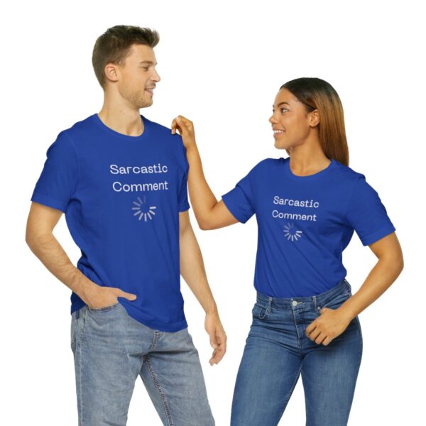 Brat Life "Sarcastic Comment Loading" Unisex Jersey Short Sleeve Tee - Image 118
