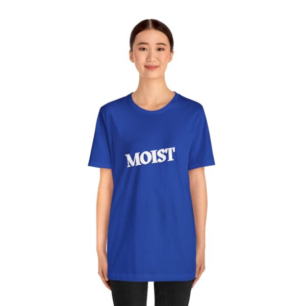 Brat Life "Moist" Unisex Jersey Short Sleeve Tee - Image 123