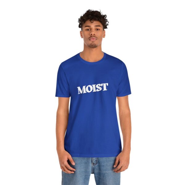Brat Life "Moist" Unisex Jersey Short Sleeve Tee - Image 124