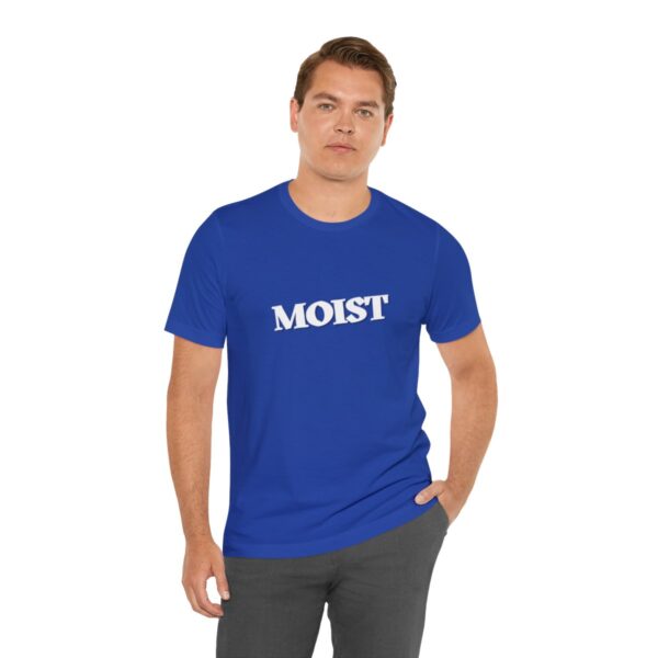 Brat Life "Moist" Unisex Jersey Short Sleeve Tee - Image 126