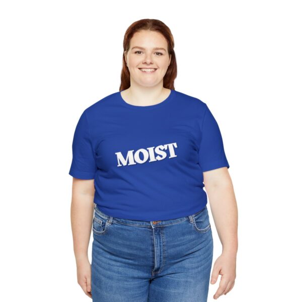 Brat Life "Moist" Unisex Jersey Short Sleeve Tee - Image 127