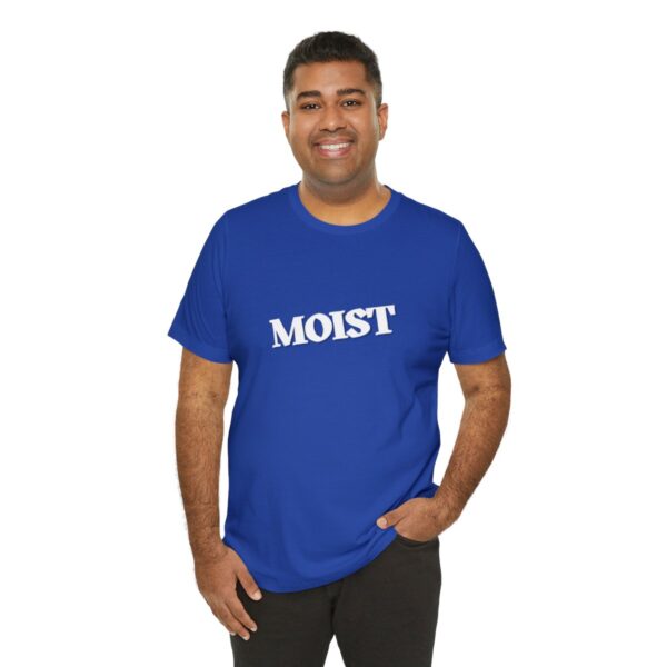 Brat Life "Moist" Unisex Jersey Short Sleeve Tee - Image 128