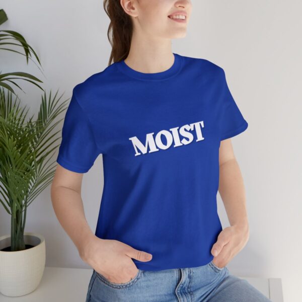 Brat Life "Moist" Unisex Jersey Short Sleeve Tee - Image 129
