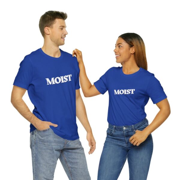 Brat Life "Moist" Unisex Jersey Short Sleeve Tee - Image 130