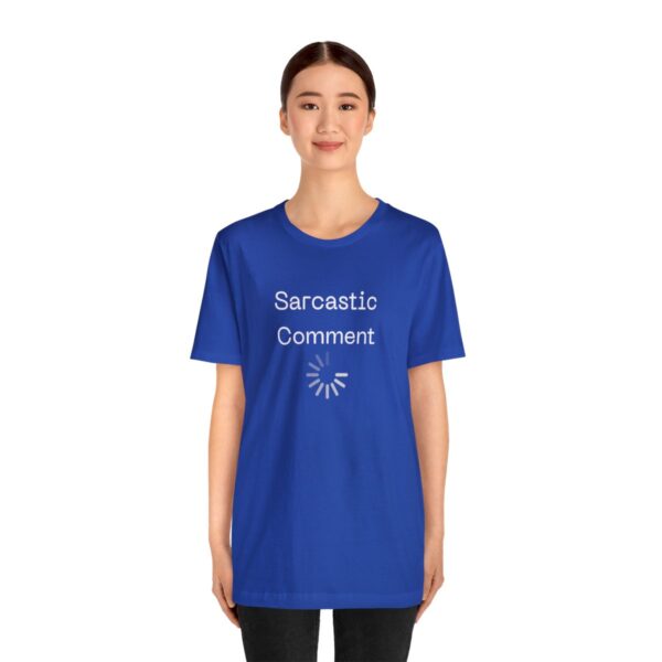 Brat Life "Sarcastic Comment Loading" Unisex Jersey Short Sleeve Tee - Image 111