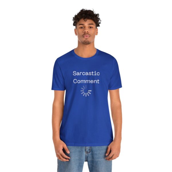 Brat Life "Sarcastic Comment Loading" Unisex Jersey Short Sleeve Tee - Image 112