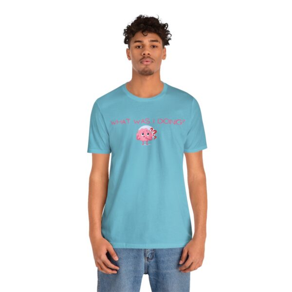 Brat Life "What was I doing?" Unisex Jersey Short Sleeve Tee - Image 100