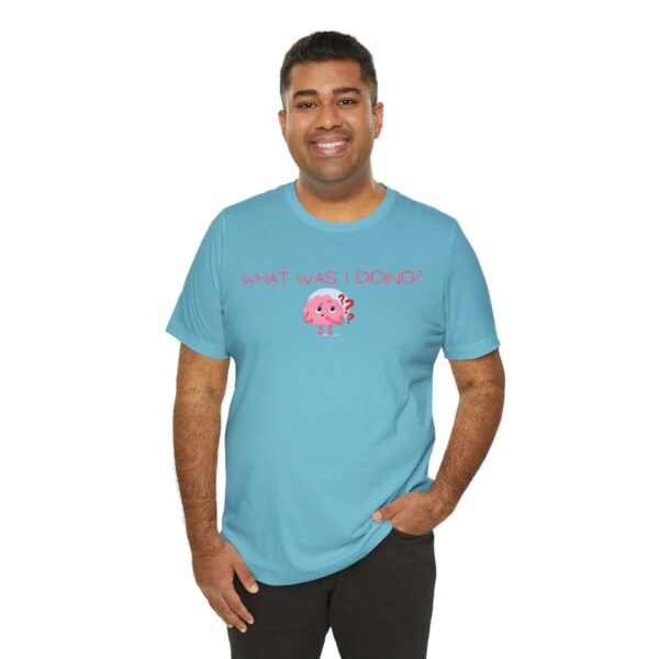 Brat Life "What was I doing?" Unisex Jersey Short Sleeve Tee - Image 104