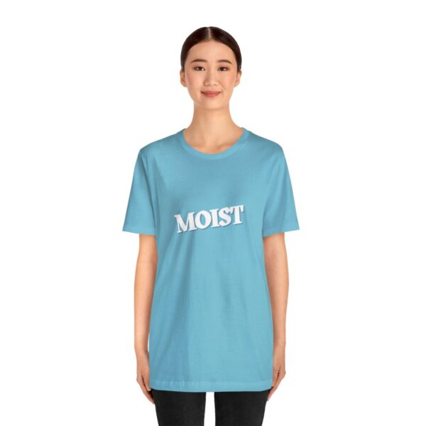 Brat Life "Moist" Unisex Jersey Short Sleeve Tee - Image 87