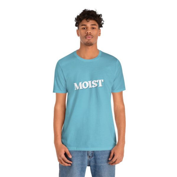 Brat Life "Moist" Unisex Jersey Short Sleeve Tee - Image 88