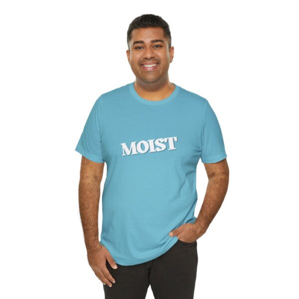 Brat Life "Moist" Unisex Jersey Short Sleeve Tee - Image 92