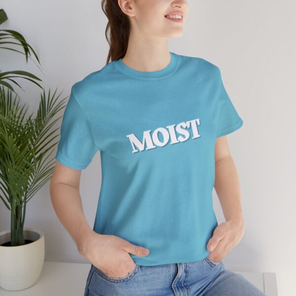 Brat Life "Moist" Unisex Jersey Short Sleeve Tee - Image 93