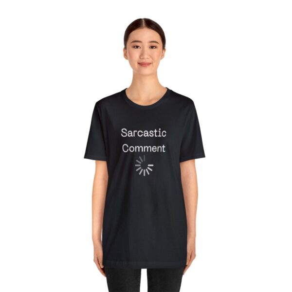 Brat Life "Sarcastic Comment Loading" Unisex Jersey Short Sleeve Tee - Image 51