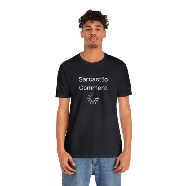Brat Life "Sarcastic Comment Loading" Unisex Jersey Short Sleeve Tee - Image 52