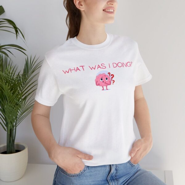 Brat Life "What was I doing?" Unisex Jersey Short Sleeve Tee - Image 21