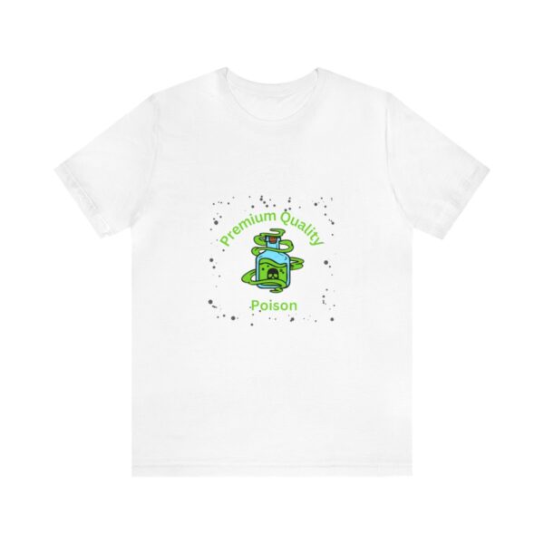 Brat Life "Premium quality Poison" Unisex Jersey Short Sleeve Tee