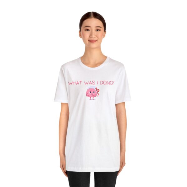 Brat Life "What was I doing?" Unisex Jersey Short Sleeve Tee - Image 15
