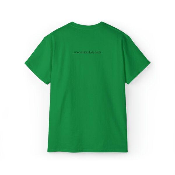 Brat Life "Why are you looking at me in that tone of voice" Unisex Ultra Cotton Tee - Image 26