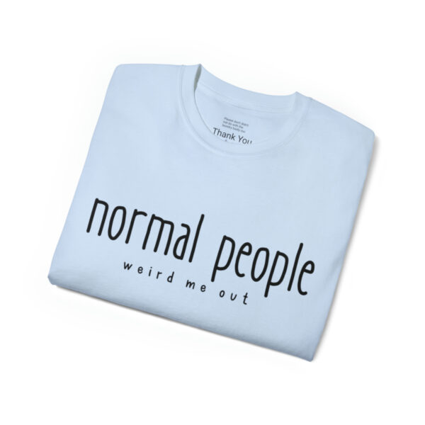 Brat Life "normal people weird me out" Black Font Unisex Ultra Cotton Tee - Image 15