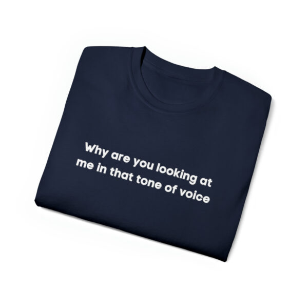 Brat Life "Why are you looking at me in that tone of voice" Unisex Ultra Cotton Tee - Image 35