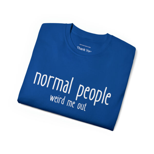 Brat Life "normal people weird me out" White Font Unisex Ultra Cotton Tee - Image 19