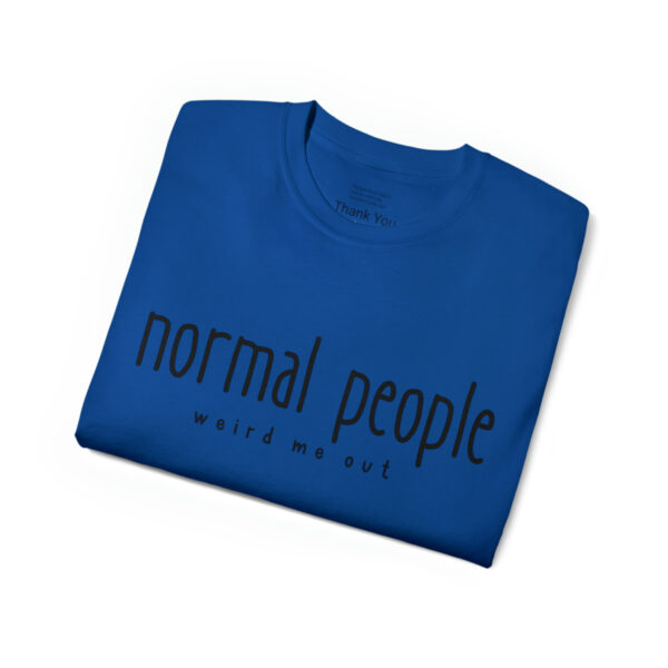 Brat Life "normal people weird me out" Black Font Unisex Ultra Cotton Tee - Image 23