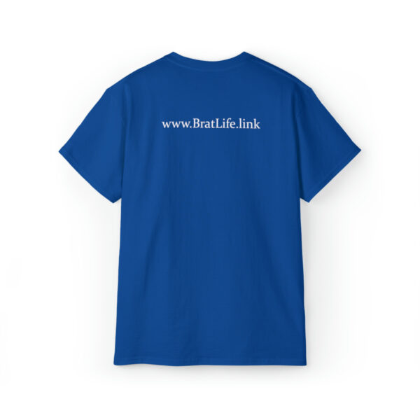 Brat Life "Why are you looking at me in that tone of voice" Unisex Ultra Cotton Tee - Image 26