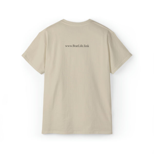 Brat Life "Why are you looking at me in that tone of voice" Unisex Ultra Cotton Tee - Image 10