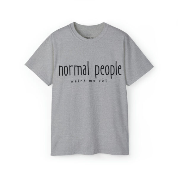 Brat Life "normal people weird me out" Black Font Unisex Ultra Cotton Tee - Image 5