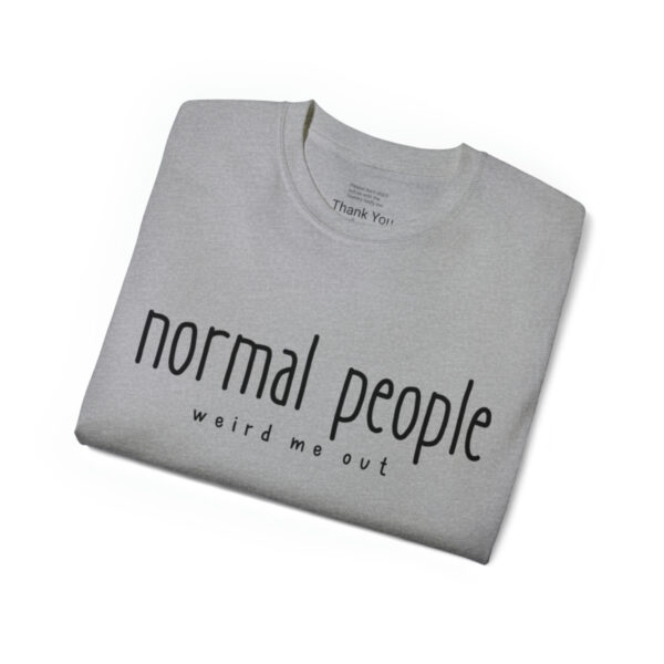 Brat Life "normal people weird me out" Black Font Unisex Ultra Cotton Tee - Image 7