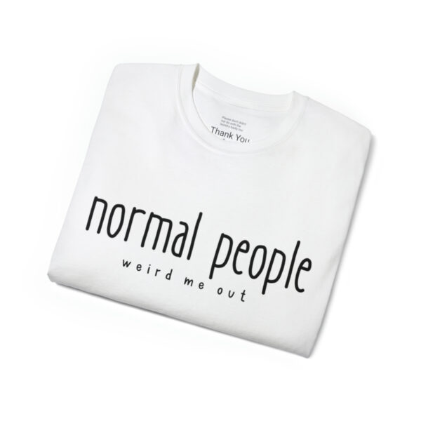 Brat Life "normal people weird me out" Black Font Unisex Ultra Cotton Tee - Image 3